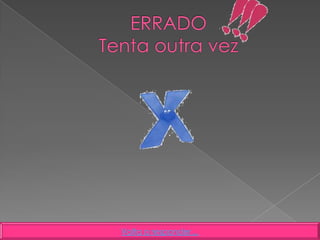 Volta a responder…
 