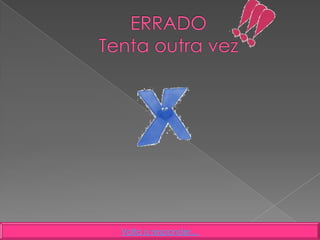 Volta a responder…
 