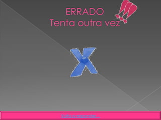 Volta a responder…
 