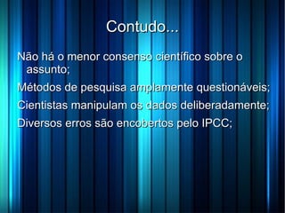 Anos 90 – Protocolo de Kyoto. Diminuição de 5,2% das emissões de CO 2  em relação aos níveis de 1992. 