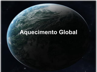 Aquecimento Global 