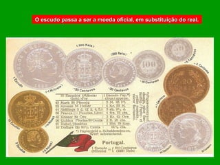 O escudo passa a ser a moeda oficial, em substituição do real.
 