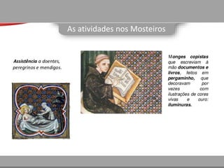 As atividades nos Mosteiros
 