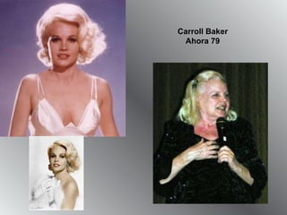 Carroll Baker Ahora 79 