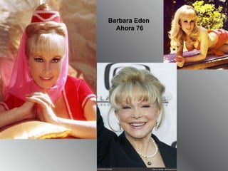 Barbara Eden  Ahora 76 