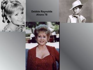 Debbie Reynolds Ahora 78 