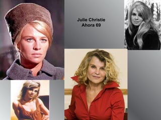 Julie Christie Ahora 69 