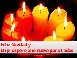 Feliz Navidad y  Un próspero año nuevo para todos 