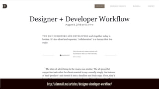 http://danmall.me/articles/designer-developer-workflow/
 
