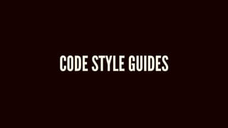 CODE STYLE GUIDES
 
