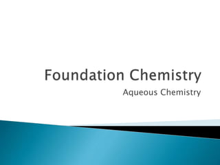 Aqueous Chemistry
 