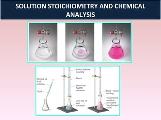 SOLUTION STOICHIOMETRY AND CHEMICAL
              ANALYSIS
 