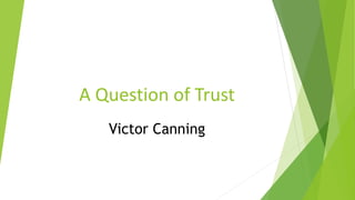A Question of Trust
Victor Canning
 