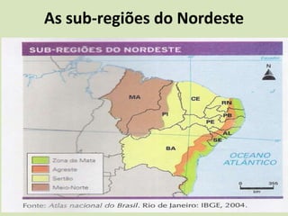 As sub-regiões do Nordeste
 