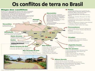 Os conflitos de terra no Brasil
 