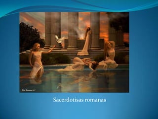 Sacerdotisas romanas