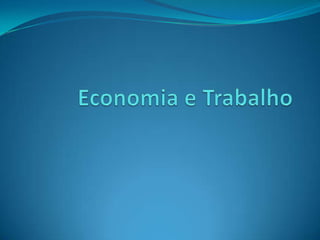 Economia e Trabalho