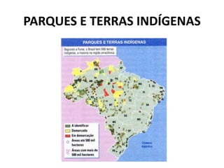 PARQUES E TERRAS INDÍGENAS
 