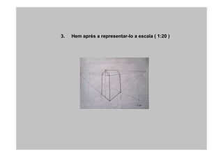 3.   Hem après a representar-lo a escala ( 1:20 )
 