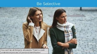 @RobOusbey @Distilled #StateOfSearch bit.ly/ShareThisDeck
Be Selective
You can’t be all things to all people. There’s a we...