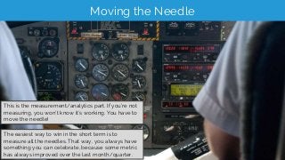 Moving the Needle
The easiest way to win in the short term is to
measure all the needles. That way, you always have
someth...