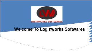 Welcome To Loginworks Softwares
 