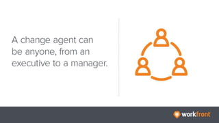 A Quick Guide to Making Change Happen in Your Organization