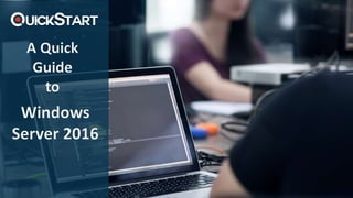 A Quick Guide to Windows Server 2016 | PPTX