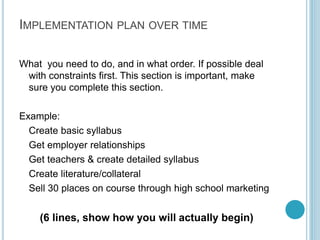 Step 9: Basic
Financial
Projections
You should have a basic
estimate on how much you
will make per unit/per sale.
Remember to consider as
many hidden costs as you
can, including your own
time!

This is NOT a substitute for a
detailed projection, which
should be built as your
business case develops - a
good P&L forecast and a
Balance Sheet will tell you
how much cash you’re going
to need to make this work.
They’ll be revised numerous
times – don’t expect to get
them right first time.

Write 5 or 6 lines, this is a
basic estimate so you
start thinking about what’s
involved

By Kameel Vohra
www.kameelvohra.com

 