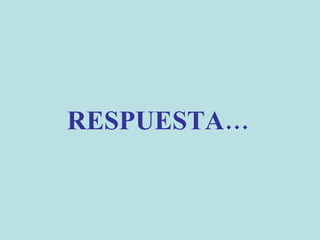 RESPUESTA… 