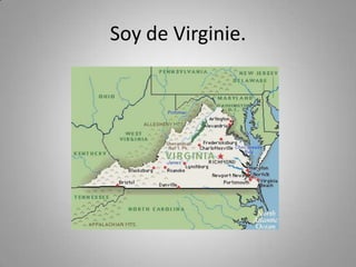 Soy de Virginie.