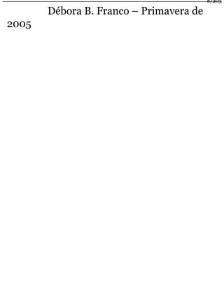 Débora B. Franco – Primavera de 
2005 
8/203 
 