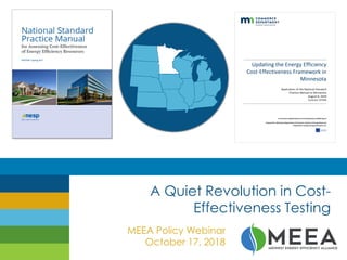 A Quiet Revolution in Cost-
Effectiveness Testing
MEEA Policy Webinar
October 17, 2018
 