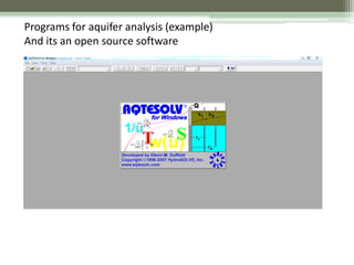 Programs for aquifer analysis (example)
And its an open source software
 