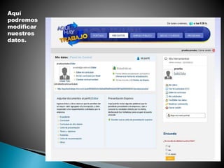 Aquí
podremos
modificar
nuestros
datos.
 