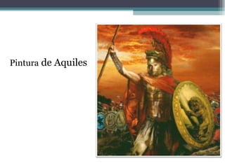 Pintura de Aquiles
 