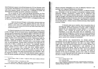 Grete Tiedemann casaram no dia 28 de fevereiro de 1913 em Schwerin, onde
o pal da noiva, Fritz Tiedemann, era urn hornem conhecido e respeitado ate na
corte deste pequeno ducado. No mesmo ano, a pubhcaçao de Jardim das
Tormentas fez de Aquilino urn escritor conheado e reconheddo.
Ate ao outono de 1914 o casal luso-alemao permaneceu em Paris
onde nasceu também o fliho AnIbal Aquilino Fritz Tiedemann Ribeiro em
fevereiro deste ano. No diärio deste tempo que salu mais tarde sob o tItulo
E a guerra, o escritor lamenta o ambiente hostil e a propaganda bélica que
se fazia sentir em toda a cidade:
Quem me dera já em Portugal, na minha aldela, dormente desde que
- o primeiro homem au ergueu uma palhoça! Fechar-me nela como em
• deserto e nunca mais ler a maldita palavra humana em livros e jornais!
Esquecer-me na casa tranquila dos horrores que nestes meses tenho visto e
pulsado ate sempre [•••]•2
Em finais de setembro de 1914 a famIlia e obrigada a deixar a Franca
e volta a Portugal. No firn da Grande Guerra, Aquilino trabalha na Biblioteca
Nacional que Ihe propordona uma segunda viagem a Alemanha cujo relato
foi publicado sob o tItulo Alemanha Ensanguentada, logo a seguir ao diário
E a Guerra em 1934. “Embora negOdos da familia me levem a Alernanha,”
expilca Aquilino numa entrevista dada ao jornal A Pátria pouco antes da
partida, “viajarel pausadamente, demorando-me em Madrid, Paris,
Bruxelas e sobretudo em Berlim. Necessito sentir a nova Europa, as suas
lutas, as suas esperanças. Tomarel notas e escreverei uma longa série de
cartas para A Pãtria, a pedido do seu director.”3 Na realidade, Aquilino
publicou cinco “Cartas da Alemanha” que correspondem grosso modo a
alguns capitulos do livro vindo a lume rnais tarde. Aquilirto possulu,
portanto, uma acreditaçAo como jornalista4 o que Ihe abriu acesso a
determinados sftios (como urn campo de prisoneiros de guerra; vd. AE
I 04-113). Mas Aquilino não viajou exclusivarnente como jornalista. Além
dos negOcios da familia — o pai de Grete tinha falecido durante a guerra e
havia de abordar questOes de herança — Aquillno aproveitou a viagem para
2Aquilino Ribeiro (1934): E a Guerra. I ecliçao de 1934; cita-se a ediçao do Bertrand
1975, p. 281.
3 Entrevista em A Pãtria, II de setembro de 1920.
Vd. Aquilino Ribeiro (1885-1963). Catalogo do E.xposiçao Comemorariva do Primeiro
Centenárjo do Nascjmento. Lisboa: Biblioteca Nacional 1985. n2. 1386.
efectuar pesquisas bibllograficas em nome da Bibiloteca Nacional e para
participar num congresso bibliotecário em Bruxelas.5
Mas mais do que nos livros, confessa Aquilino, na referida entrevista,
estar interessado na vida das pessoas e nas grandes mudanças sociais.
espirituais, artIsticas, económicas e poilticas que se verificavam pela
Europa fa. E corn especial interesse olhava para a Alemanha, Ia muito
longe de Portugal, numa especie de sombra distante, vencida pelos aliados
aos quals Portugal se juntou em boa hora, mas com pouco éxito e sob pena
de milhares de mortos e feridos. A Alemanha — sabe Aquilino no momento
da sua malor derrota — voltará a marcar a histOria da Europa. Disse Aquilino
ao jornal A Pátria:
A Alemanha desde que se estabilize, dentro das grandes ideias de
renovaçao que a agitam, voltará a ser urn povo ilustre. A guerra foi para ela
urna catãstrofe, urn terrIvel ensinamento. 0 alemao, porém, e reflectido,
sabendo tirar dos acontecimentos as liçoes infaliveis. [.. .1 A indüstria,
sciência, a arte, a filosofla vao tornar-se para ele urn novo e alto
imperialismo. A sua acçao neste campo deve ser notabilIssima. A sua
cultura deixará de ser agressiva. A Europa e corn ela o mundo pertencera as
naçoes mais cultas. A Alemanha conta corn urn lugar de destaque. E eu que
vivo da rninha pena de escritor, apredando, portanto, mais a paz que a
guerra, saudarei nela a libertacao da humanidade.6
Estas palavras são representativas da atitude positiva e
simpatizante corn que Aquilino iniciou a sua viagem em 1920. A questao
da chamada “Germanofilia Aquiliniana” tern aqui a sua origem.7 Mas a
viagem pelas terras germãnicas proporcionou ao escritor também uma
visão dos perigos que se conjecturaram e que acabaram por se
concretizar poucos anos depois: “Não sei, mas estou em crer”, escreve
num artigo pubilcado em 26 de outubro de 1920, “que da paz forjicada
tao torpemente em Versalhes ou sal uma Alemanha corn todos os
instintos da fera que foi traquejada, pronta a dar o salto no momento
oportuno, ou uma Alemanha que há-de acabar por se entregar a Lenine
de alma e coraçao” (AE 32). Ou mais tarde:
5 Vd. no catalogo citado n 1387.
6 Vd. a entrevista citada.
Vd. a dissertacAo de mestrado de Filipe costa: A5 Representacaes cia Alemanha no
Diarlo de Viagem Alemanha Ensanguentada de Aquilino R1L’eiro. A Questao da Germanofihia
Aquilinia.na. coimbra: FLUC 2006.
48
49
 