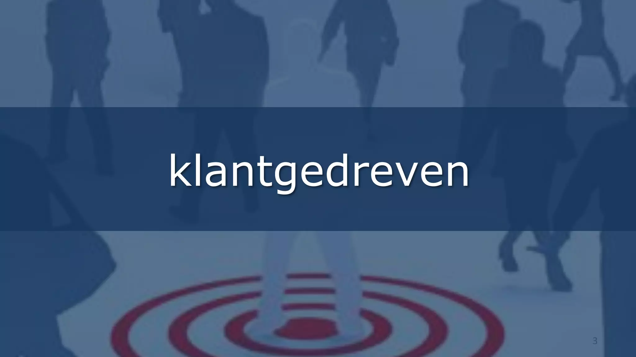 klantgedreven


                3
 