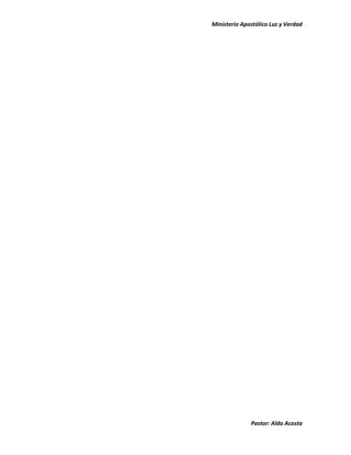 Ministerio Apostólico Luz y Verdad




              Pastor: Aldo Acosta
 