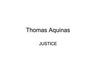 Thomas Aquinas JUSTICE 