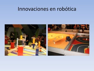 Innovaciones en robótica