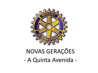 NOVAS GERAÇÕES - A Quinta Avenida -  