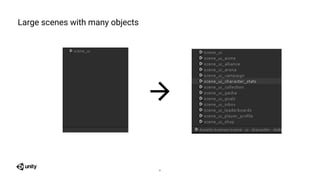 Large scenes with many objects
31
 