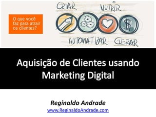 Reginaldo Andrade
www.ReginaldoAndrade.com
 