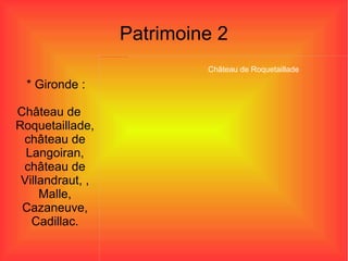 Patrimoine 2 * Gironde : Château de Roquetaillade, château de Langoiran, château de Villandraut, , Malle, Cazaneuve, Cadillac. Château de Roquetaillade 