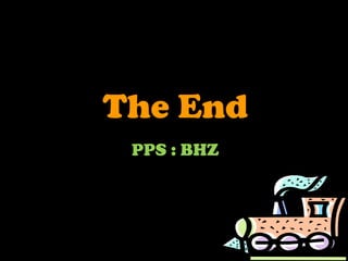 The End PPS : BHZ 