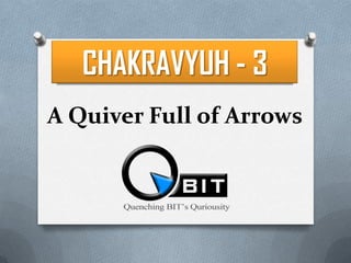 CHAKRAVYUH - 3 A Quiver Full of Arrows 