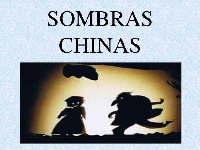 SOMBRAS 
CHINAS 
 