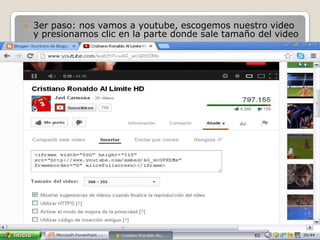  3er paso: nos vamos a youtube, escogemos nuestro video
y presionamos clic en la parte donde sale tamaño del video