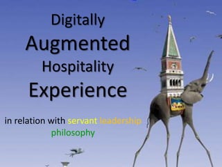 DigitallyAugmentedHospitalityExperience in relation withservant leadership philosophy 
